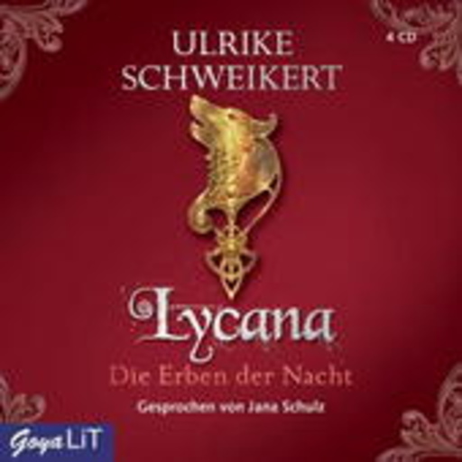 Jana Schulz – Lycana - Die Erben der Nacht