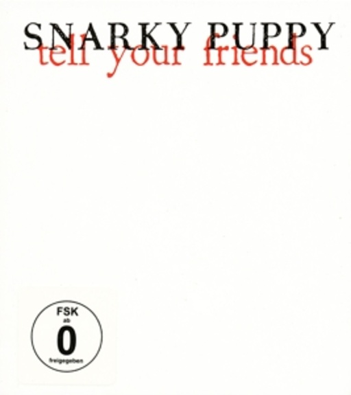 Snarky Puppy – Tell Your Friends
