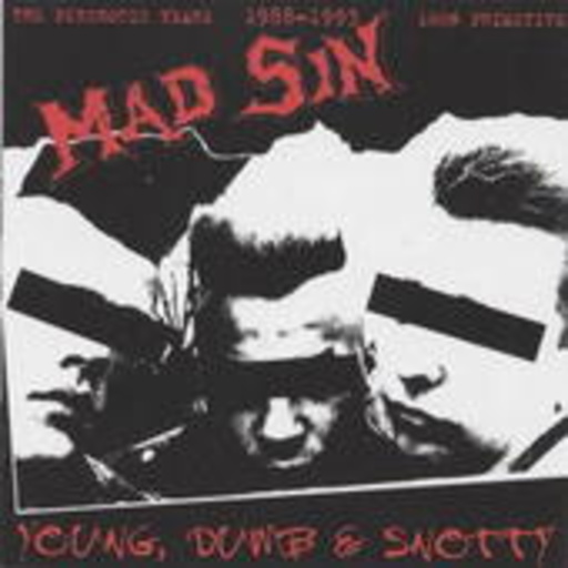 Mad Sin – Young, Loud And Snotty