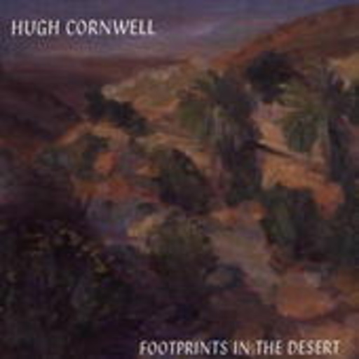 Hugh Cornwell – Footprints In The Dessert
