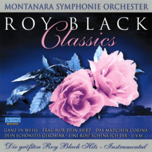 Montanara Symphonie Orchester – Roy Black Classics - Die größten Roy Black Hits - Instrumental