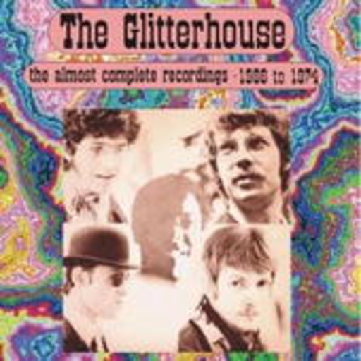 The Glitterhouse – Almost Complete Recordings '66-'74