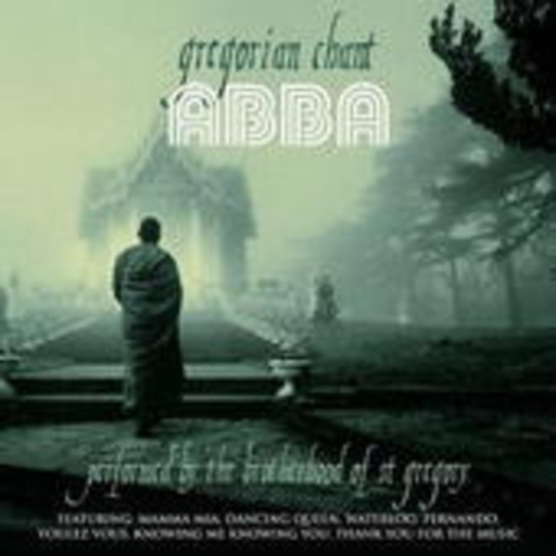The Brotherhood Of St. Gregory – Gregorian Chant - Abba