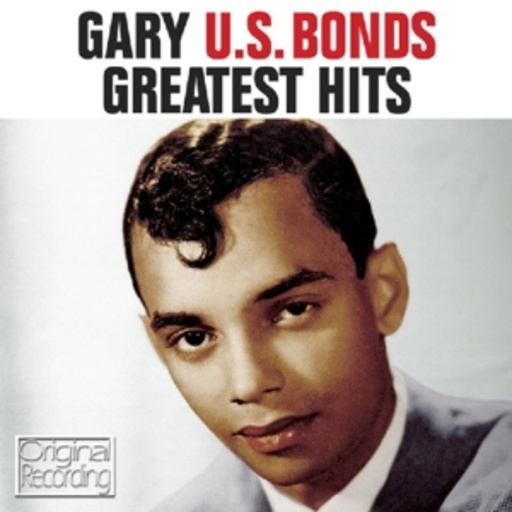 Gary U. S. Bonds – Greatest Hits