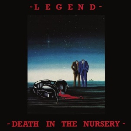 Legend – Death In The Nursery