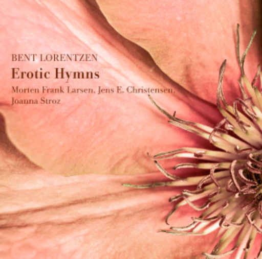 Morten Frank Larsen/Joanna Stroz – Erotic Hymns