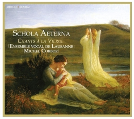 Michel Corboz/Ensemble Vocal De Lausanne – Chants A La Vierge - Schola Aeterna
