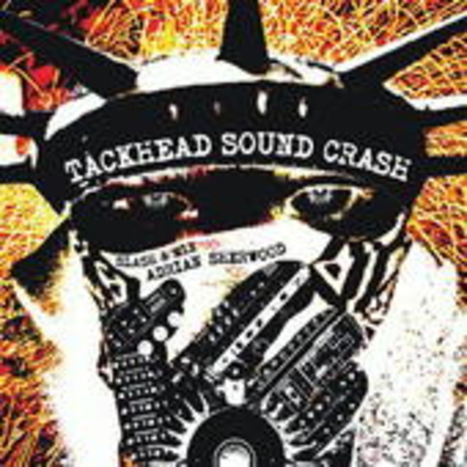 Tackhead – Tackhead Sound Crash: Slash & Mix