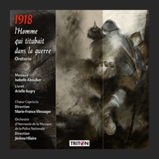 Marie-France Messager/Jérome Hilaire – 1918 - L'Homme Qui Titubait Dans La Guerre