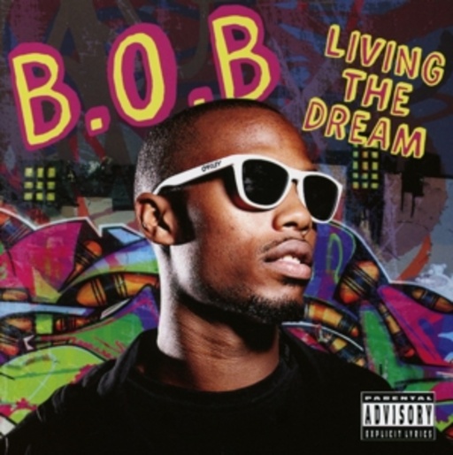 B.O.B – Livin A Dream