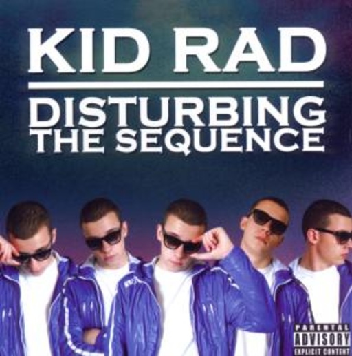 Kid Rad – Disturbing The Sequence