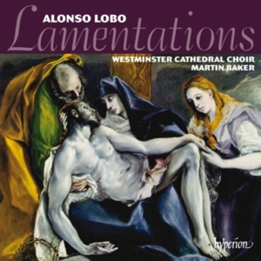 Martin Baker/Choir Of Westminster Cathedral Choir – Lamentationes/Missa Maria Magdalene
