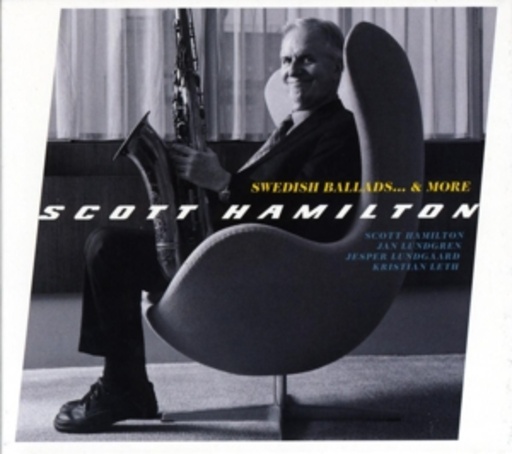 Scott Hamilton – Swedish Ballads & More