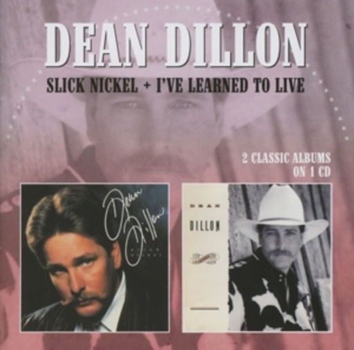 Dean Dillon – Slick Nickel/I've Learned To Live