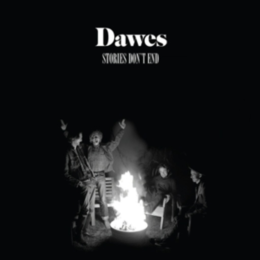 Dawes – Stories Don't End