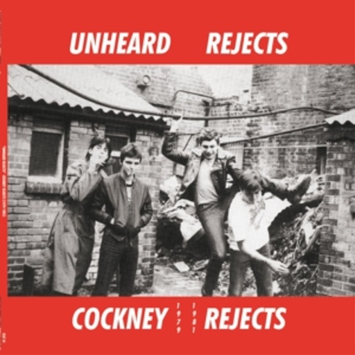 Cockney Rejects – Unheard Rejects 1979-1981