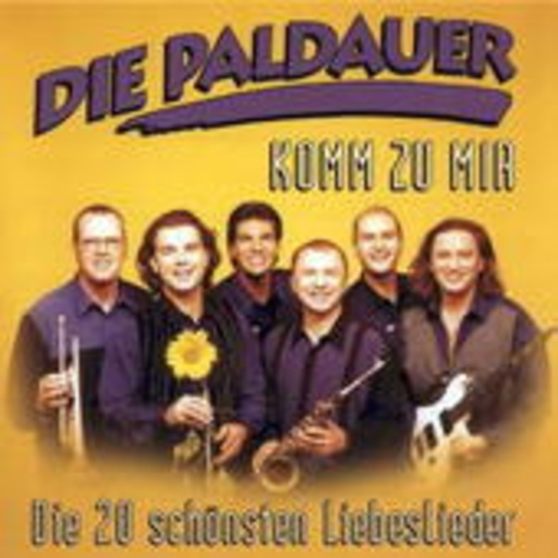 Die Paldauer – Komm zu mir - Die 20 schönsten Liebeslieder