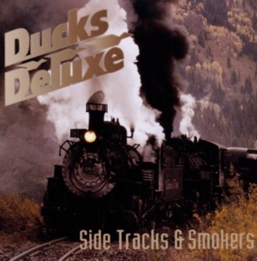 Ducks Deluxe – Side Tracks & Smokers