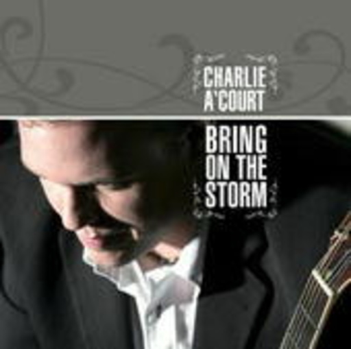 Charlie A'Court – Bring On The Storm