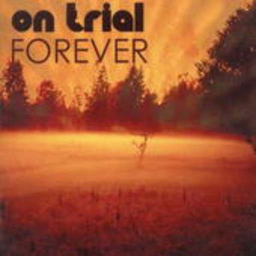 On Trial – Forever