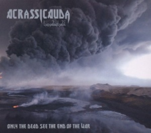 Acrassicauda – Only The Dead See The End Of The War