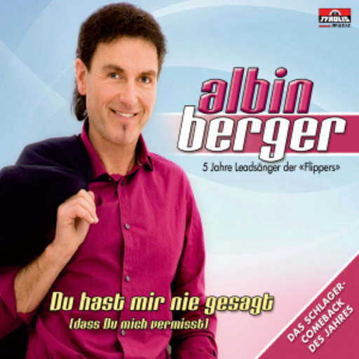 Albin Berger – Du hast mir nie gesagt (dass du mich liebst)