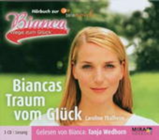 Tanja Wedhorn – Bianca - Wege zum Glück: Biancas Traum vom Glück