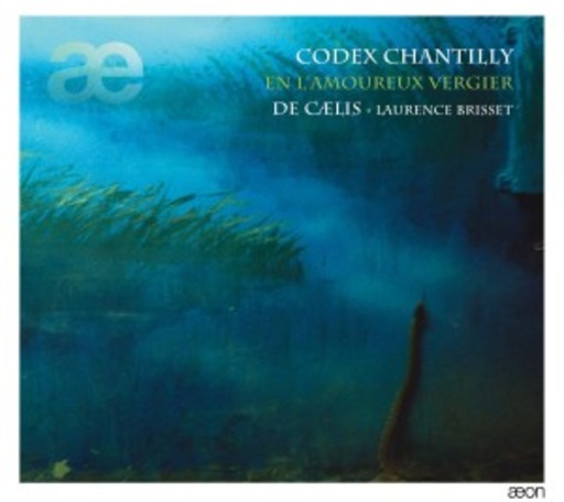 Laurence Brisset/De Caelis – Codex Chantilly - En L'Amoureux Vergier