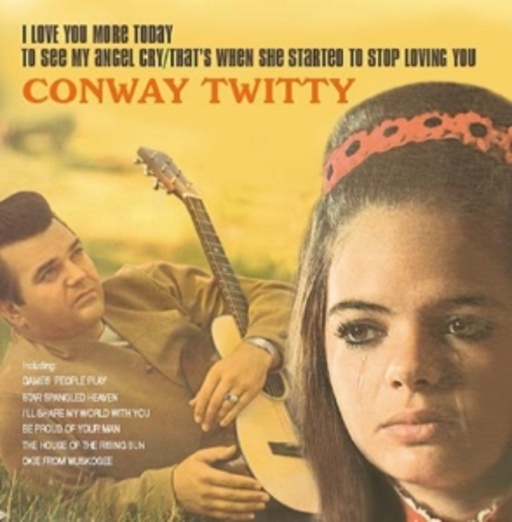 Conway Twitty – In Love You More Today/To See My Angel Cry