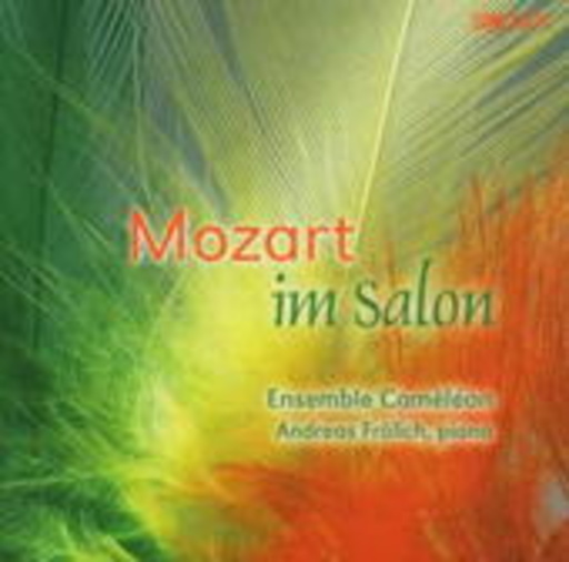 Ensemble Caméléon/Andreas Frölich – Mozart im Salon