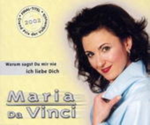 Maria Da Vinci – Warum sagst du mir nie ich liebe dich