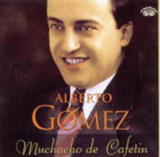 Alberto Gomez – Muchacho De Cafetin