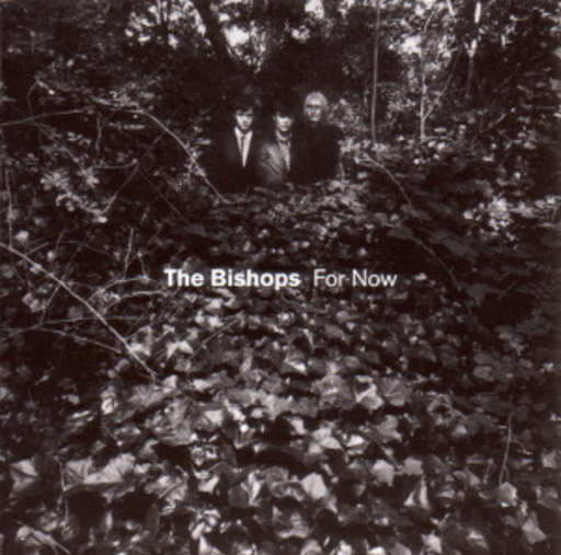 The Bishops – For Now