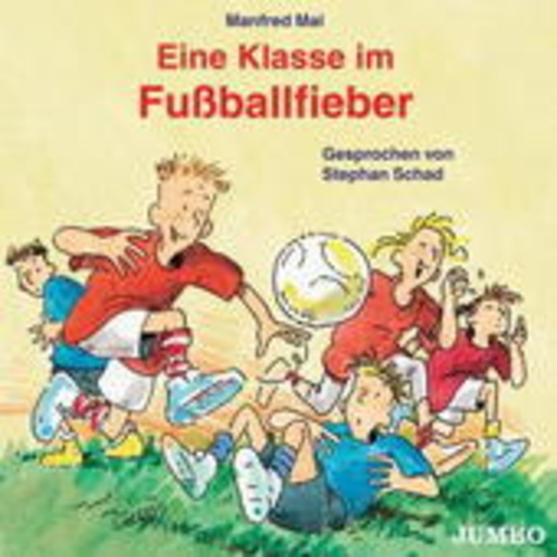 Manfred Mai – Eine Klasse im Fußballfieber