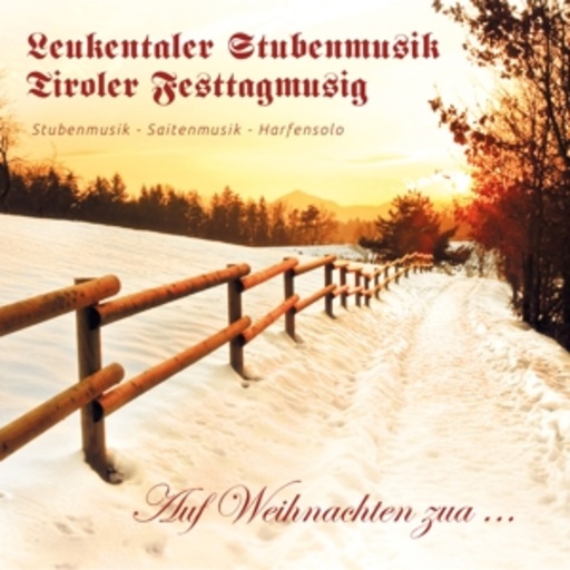 Leukentaler Stub'nmusi – Auf Weihnachten zua....
