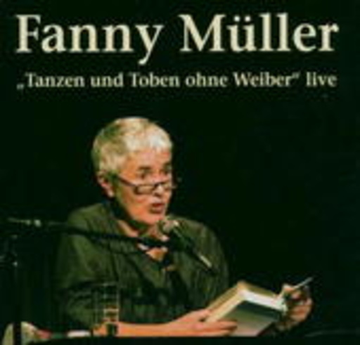 Fanny Müller – Tanzen und Toben ohne Weiber
