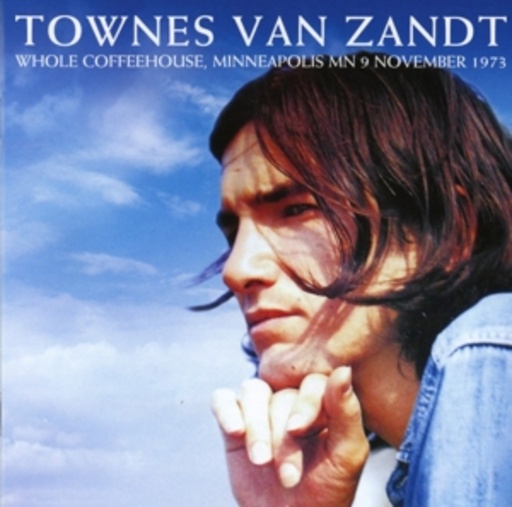 Townes Van Zandt – Whole Coffeehouse, Minneapolis MN, 9 November 1973