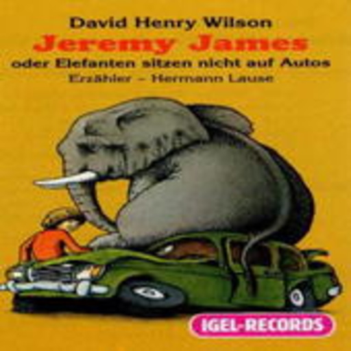 David Henry Wilson – Jeremy James - Elefanten sitzen nicht auf Autos