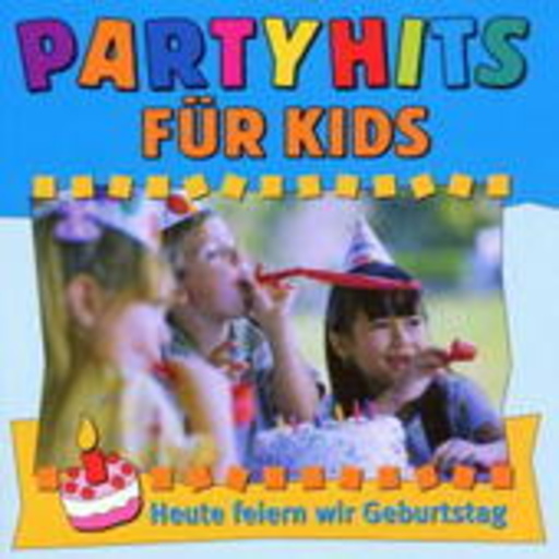 Diverse – Partyhits für Kids - Heute feiern wir Geburtstag