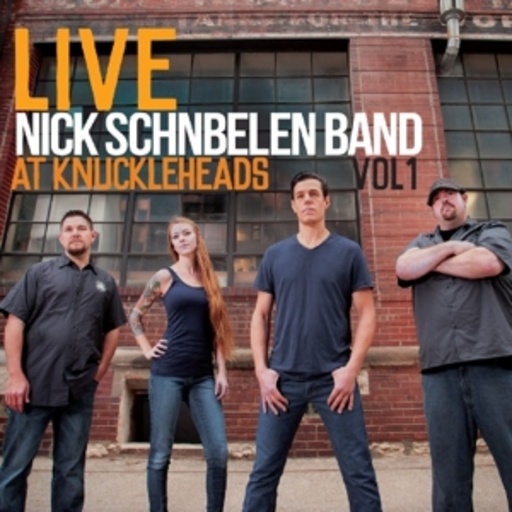 Nick Schnbelen Band – Live At Knuckleheads Vol. 1
