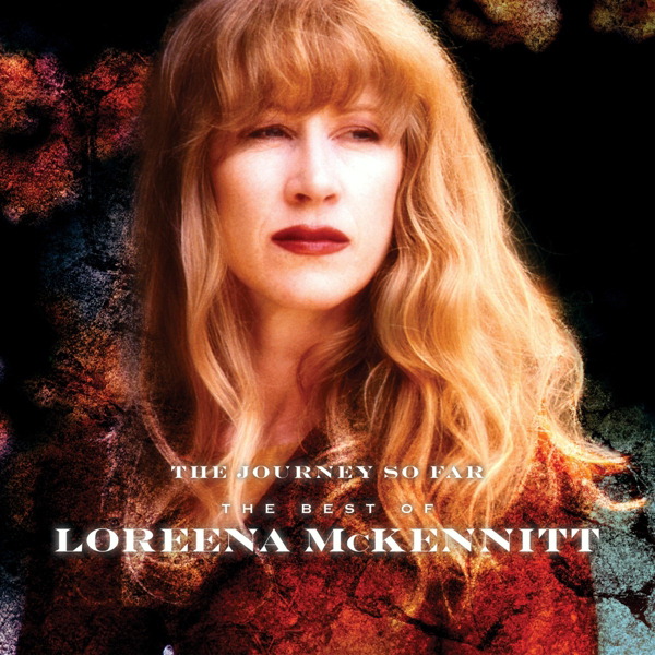 Loreena McKennitt – The Journey So Far - The Best Of Loreena McKennitt