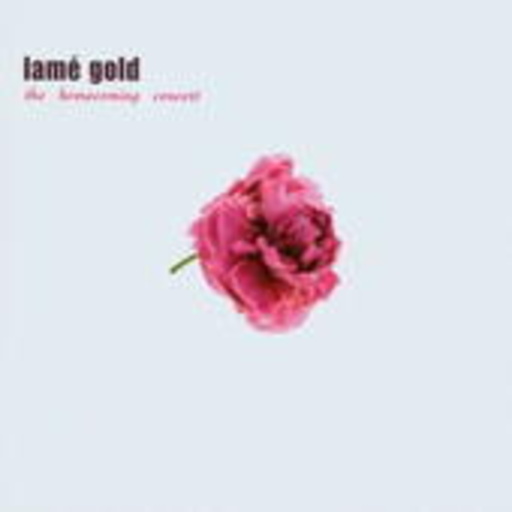 Lame Gold – The Homecoming Concert