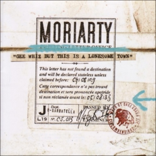 Moriarty – Gee Whiz But This Is A Lonesome Town