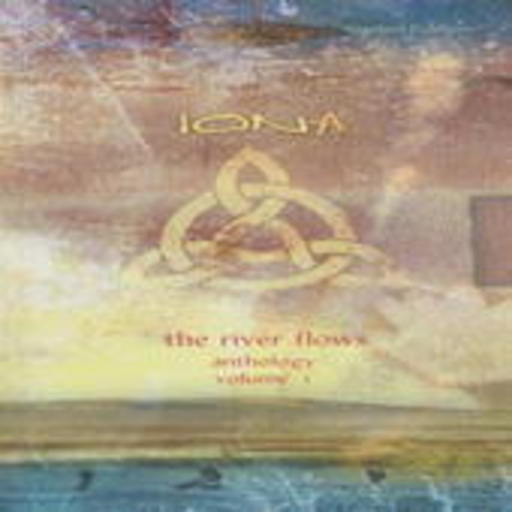 Iona – Anthology Vol. 1 - The River Flows