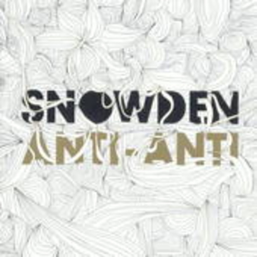 Snowden – Anti Anti