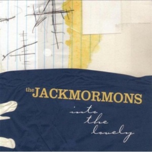 The Jackmormons – Into The Lovely