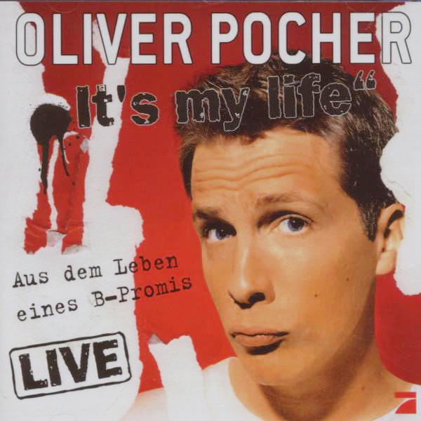 Oliver Pocher – It's My Life - Aus dem Leben eines B-Promis