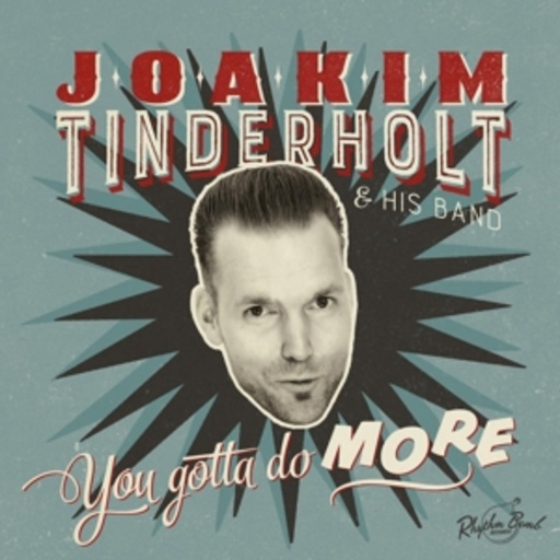 Joakim Tinderholt & His Band – You Gotta Do More