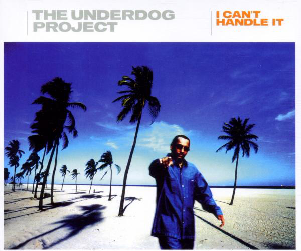 The Underdog Project – I Can't Handle It