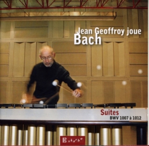 Jean Geoffroy – Bach - Suites BMV 1007 A 1012